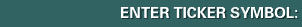 Enter ticker symbol
